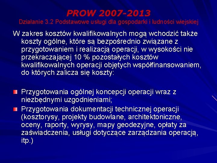 PROW 2007 -2013 Działanie 3. 2 Podstawowe usługi dla gospodarki i ludności wiejskiej W