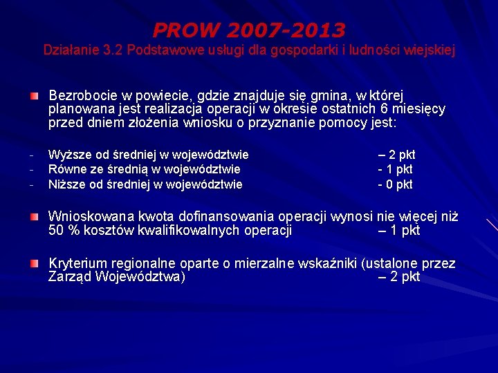 PROW 2007 -2013 Działanie 3. 2 Podstawowe usługi dla gospodarki i ludności wiejskiej Bezrobocie