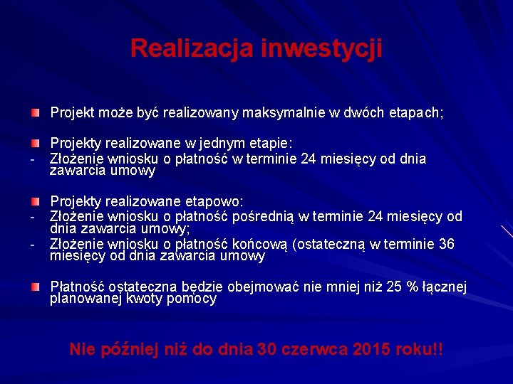 Realizacja inwestycji Projekt może być realizowany maksymalnie w dwóch etapach; - - Projekty realizowane