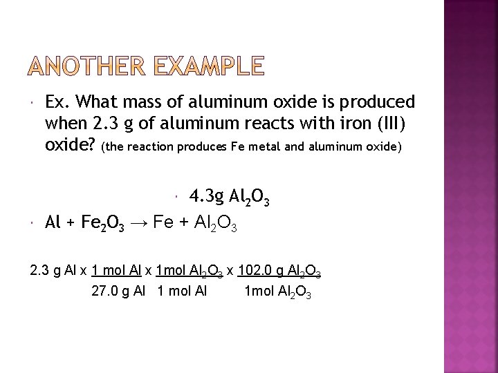  Ex. What mass of aluminum oxide is produced when 2. 3 g of