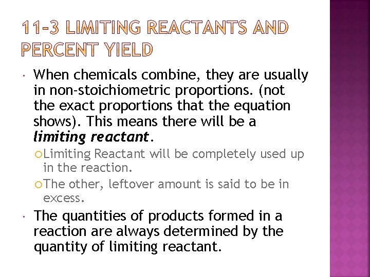  When chemicals combine, they are usually in non-stoichiometric proportions. (not the exact proportions