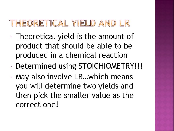  Theoretical yield is the amount of product that should be able to be