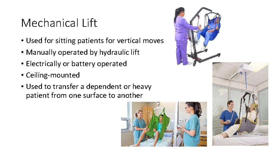 Mechanical Lift • Used for sitting patients for vertical moves • Manually operated by Mechanical Lift • Used for sitting patients for vertical moves • Manually operated by