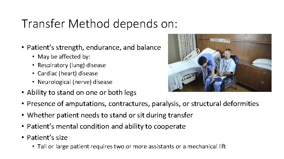 Transfer Method depends on: • Patient’s strength, endurance, and balance • • • May Transfer Method depends on: • Patient’s strength, endurance, and balance • • • May