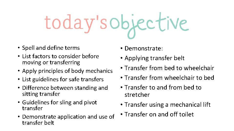 • Spell and define terms • List factors to consider before moving or • Spell and define terms • List factors to consider before moving or