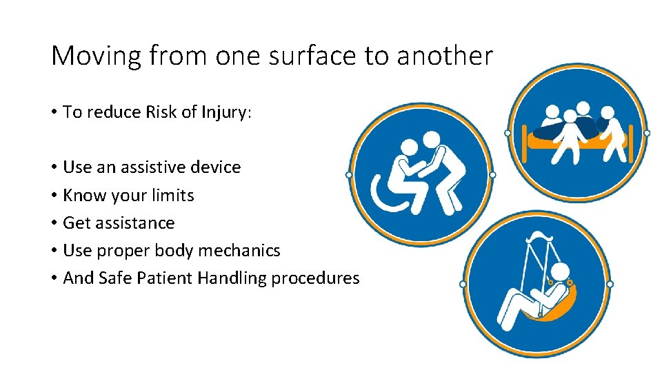Moving from one surface to another • To reduce Risk of Injury: • Use Moving from one surface to another • To reduce Risk of Injury: • Use