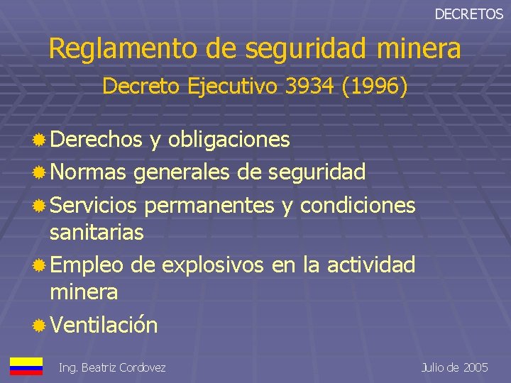 DECRETOS Reglamento de seguridad minera Decreto Ejecutivo 3934 (1996) ® Derechos y obligaciones ®