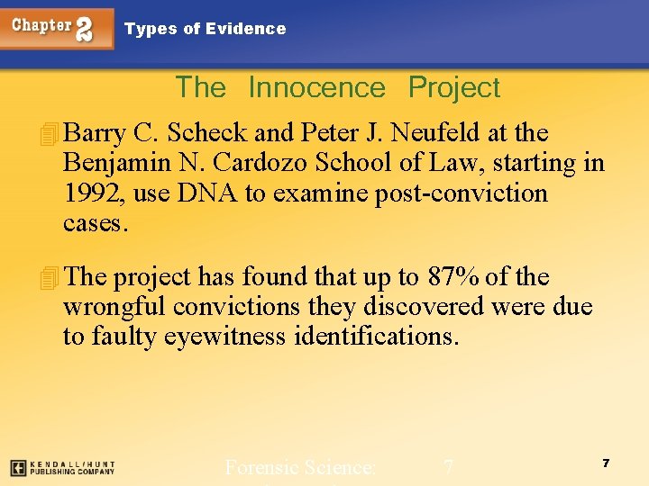 Types of Evidence The Innocence Project 4 Barry C. Scheck and Peter J. Neufeld