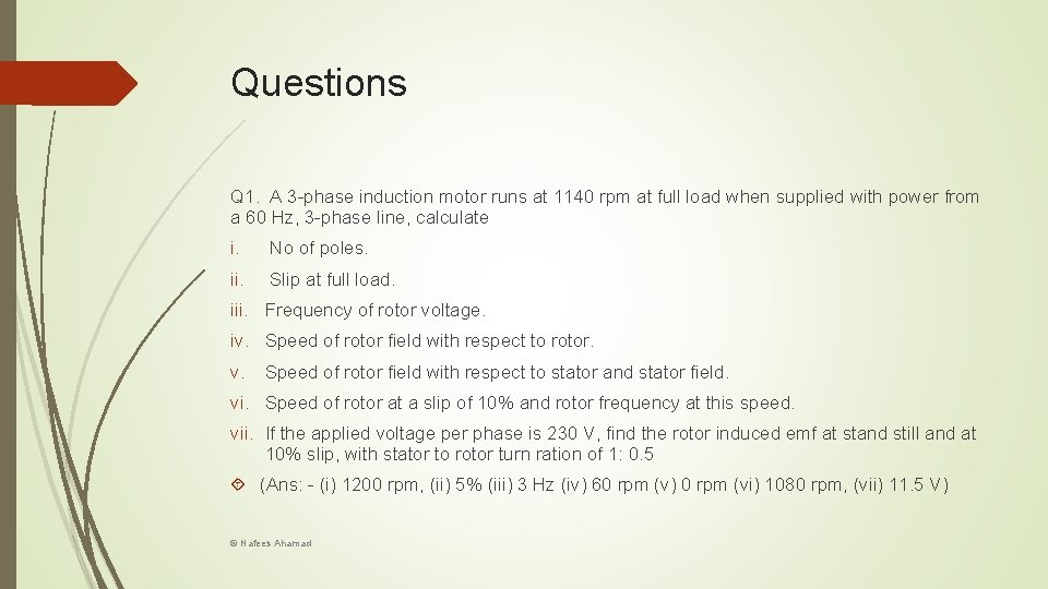 Questions Q 1. A 3 -phase induction motor runs at 1140 rpm at full