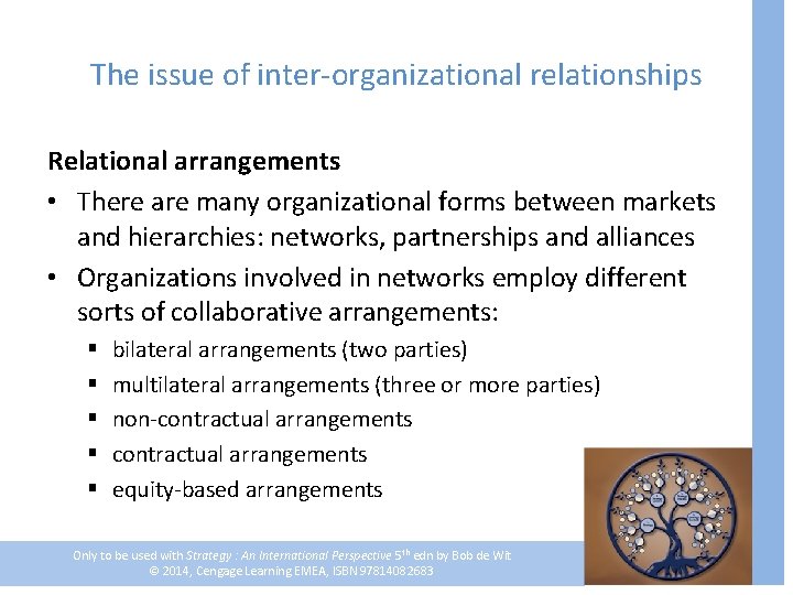 The issue of inter-organizational relationships Relational arrangements • There are many organizational forms between