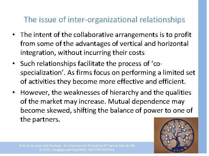 The issue of inter-organizational relationships • The intent of the collaborative arrangements is to