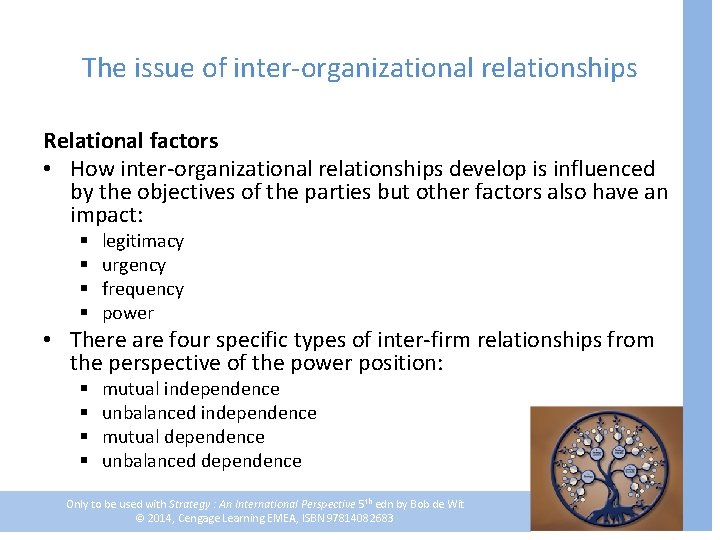 The issue of inter-organizational relationships Relational factors • How inter-organizational relationships develop is influenced