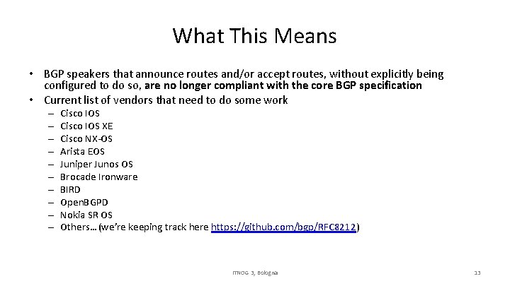 What This Means • BGP speakers that announce routes and/or accept routes, without explicitly