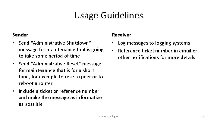 Usage Guidelines Sender • Send “Administrative Shutdown” message for maintenance that is going to
