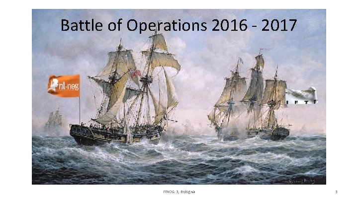 Battle of Operations 2016 - 2017 ITNOG 3, Bologna 3 