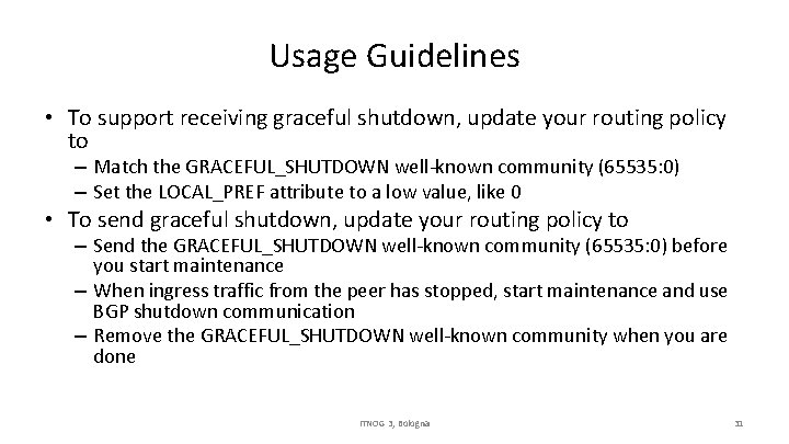 Usage Guidelines • To support receiving graceful shutdown, update your routing policy to –