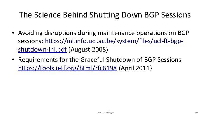 The Science Behind Shutting Down BGP Sessions • Avoiding disruptions during maintenance operations on