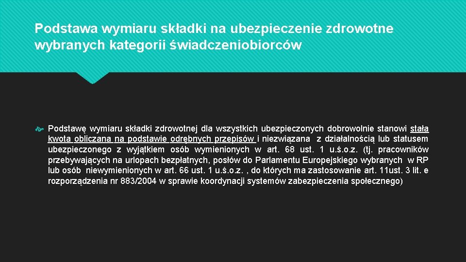 Podstawa wymiaru składki na ubezpieczenie zdrowotne wybranych kategorii świadczeniobiorców Podstawę wymiaru składki zdrowotnej dla