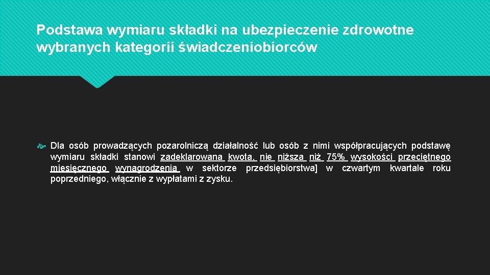 Podstawa wymiaru składki na ubezpieczenie zdrowotne wybranych kategorii świadczeniobiorców Dla osób prowadzących pozarolniczą działalność