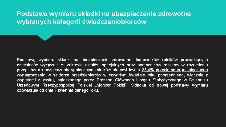 Podstawa wymiaru składki na ubezpieczenie zdrowotne wybranych kategorii świadczeniobiorców Podstawę wymiaru składki na ubezpieczenie