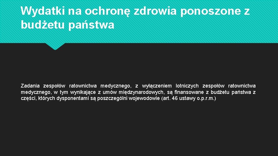 Wydatki na ochronę zdrowia ponoszone z budżetu państwa Zadania zespołów ratownictwa medycznego, z wyłączeniem