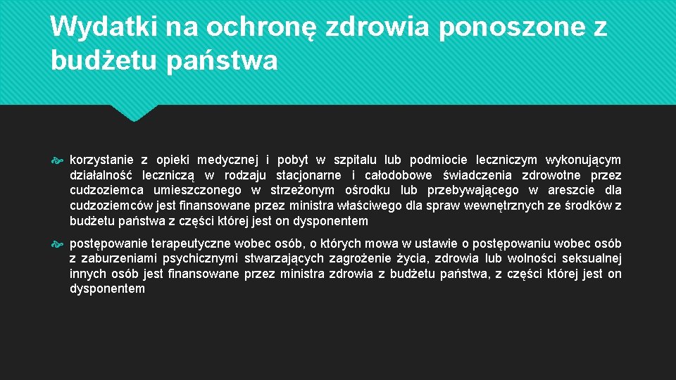 Wydatki na ochronę zdrowia ponoszone z budżetu państwa korzystanie z opieki medycznej i pobyt