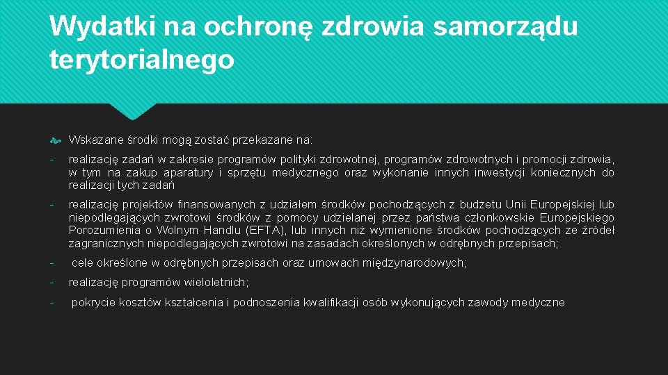 Wydatki na ochronę zdrowia samorządu terytorialnego Wskazane środki mogą zostać przekazane na: - realizację