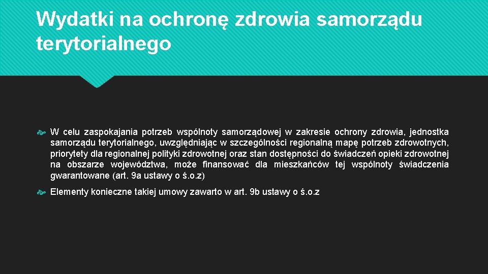 Wydatki na ochronę zdrowia samorządu terytorialnego W celu zaspokajania potrzeb wspólnoty samorządowej w zakresie