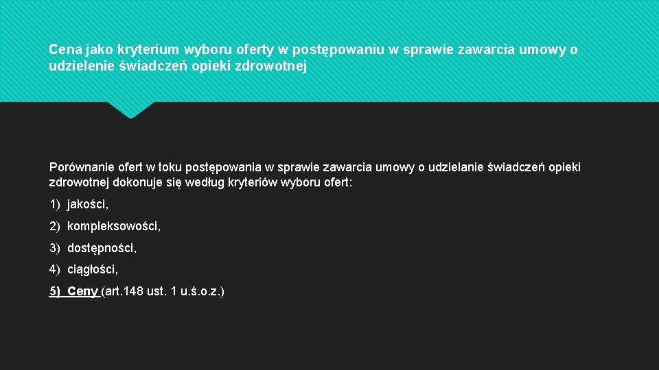 Cena jako kryterium wyboru oferty w postępowaniu w sprawie zawarcia umowy o udzielenie świadczeń