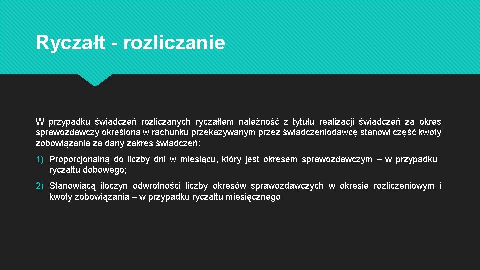 Ryczałt - rozliczanie W przypadku świadczeń rozliczanych ryczałtem należność z tytułu realizacji świadczeń za