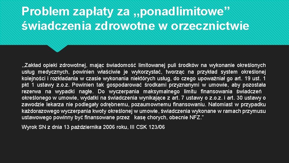 Problem zapłaty za , , ponadlimitowe” świadczenia zdrowotne w orzecznictwie , , Zakład opieki