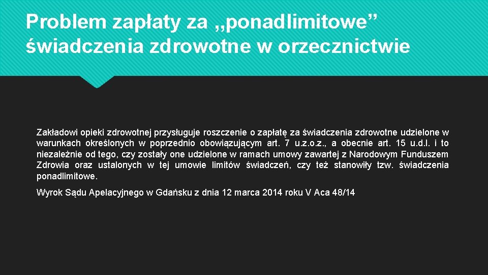 Problem zapłaty za , , ponadlimitowe” świadczenia zdrowotne w orzecznictwie Zakładowi opieki zdrowotnej przysługuje