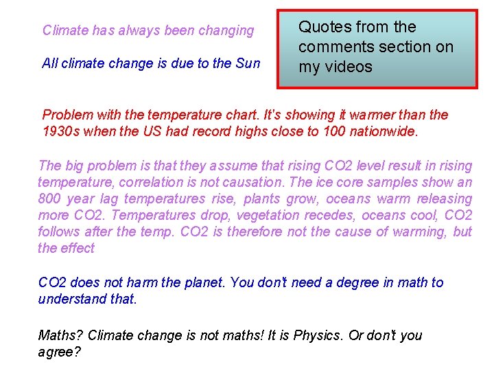 Climate has always been changing All climate change is due to the Sun Quotes