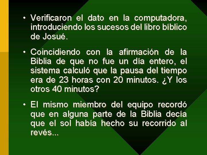  • Verificaron el dato en la computadora, introduciendo los sucesos del libro bíblico