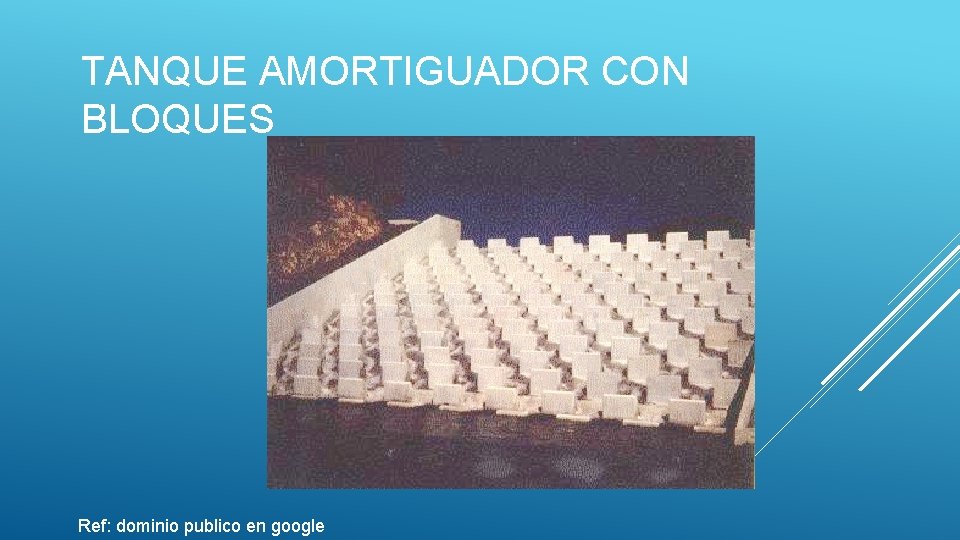 TANQUE AMORTIGUADOR CON BLOQUES Ref: dominio publico en google 