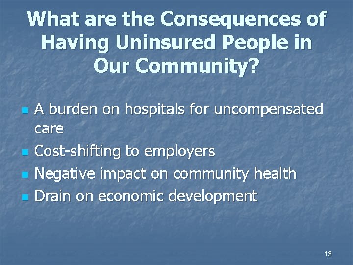 What are the Consequences of Having Uninsured People in Our Community? n n A