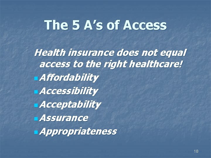 The 5 A’s of Access Health insurance does not equal access to the right