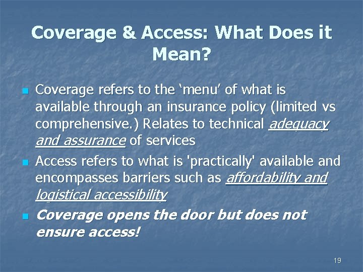 Coverage & Access: What Does it Mean? n n n Coverage refers to the