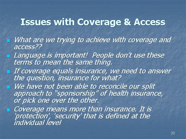 Issues with Coverage & Access n n n What are we trying to achieve