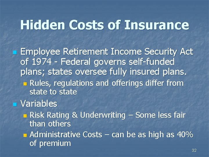Hidden Costs of Insurance n Employee Retirement Income Security Act of 1974 - Federal