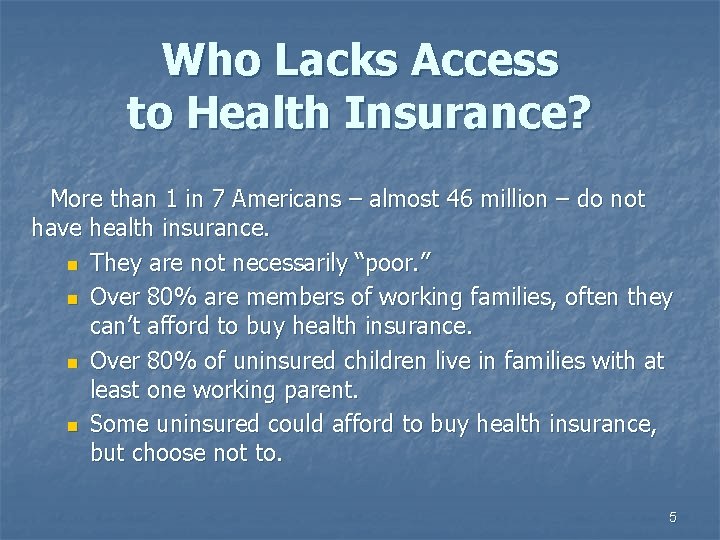 Who Lacks Access to Health Insurance? More than 1 in 7 Americans – almost