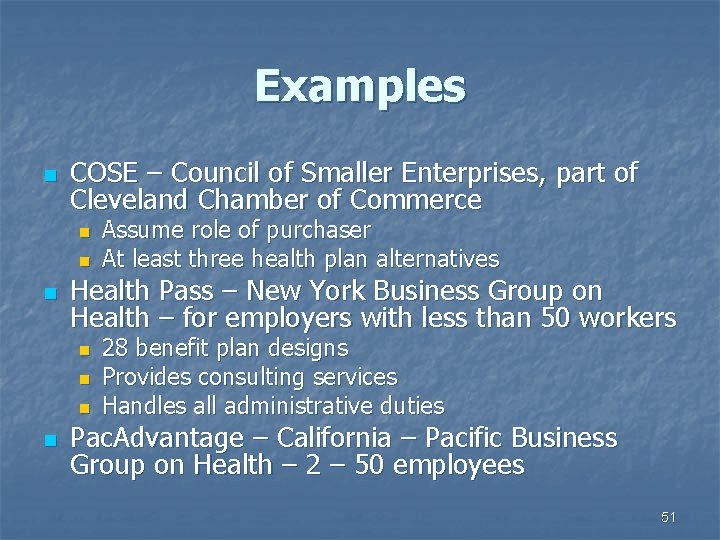 Examples n COSE – Council of Smaller Enterprises, part of Cleveland Chamber of Commerce