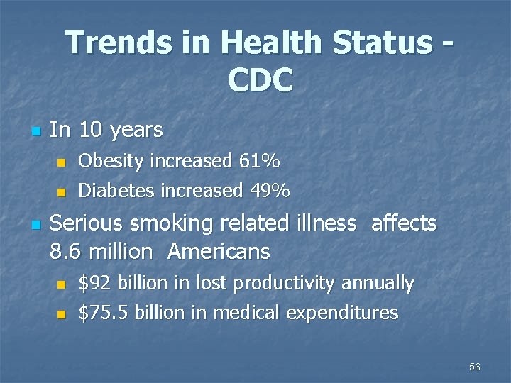 Trends in Health Status - CDC n In 10 years Obesity increased 61% n