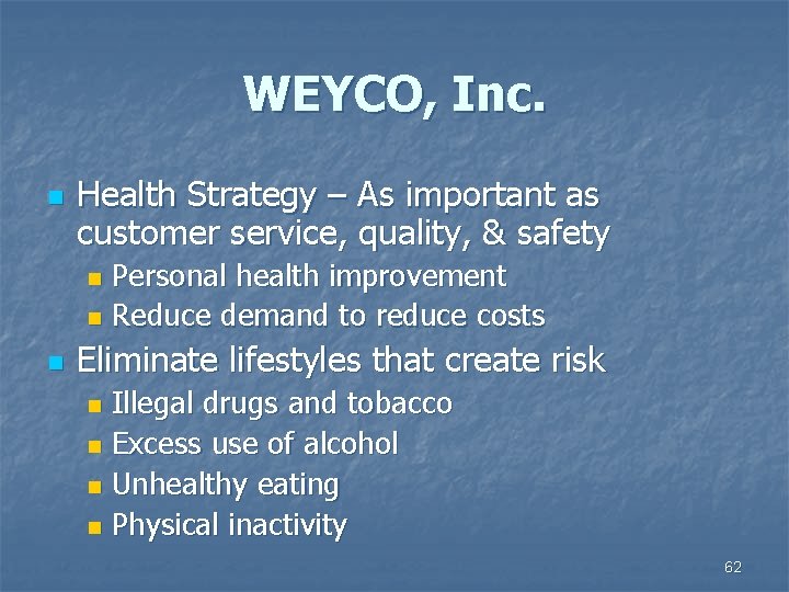 WEYCO, Inc. n Health Strategy – As important as customer service, quality, & safety