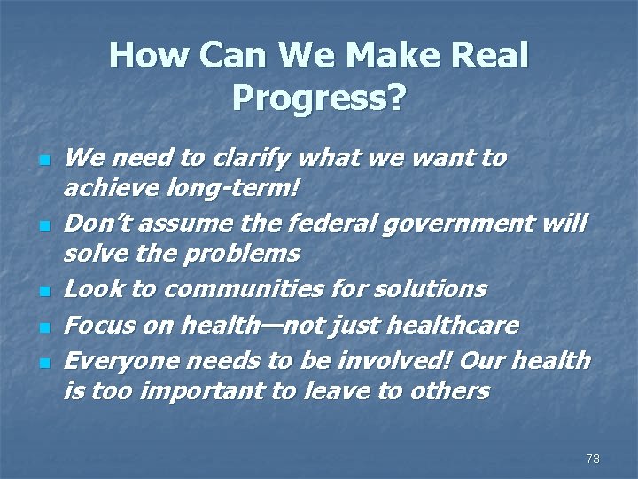 How Can We Make Real Progress? n n n We need to clarify what