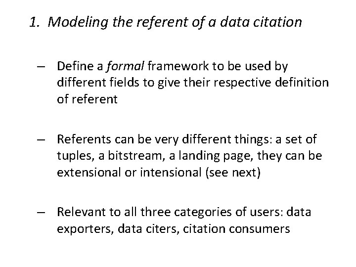 1. Modeling the referent of a data citation – Define a formal framework to