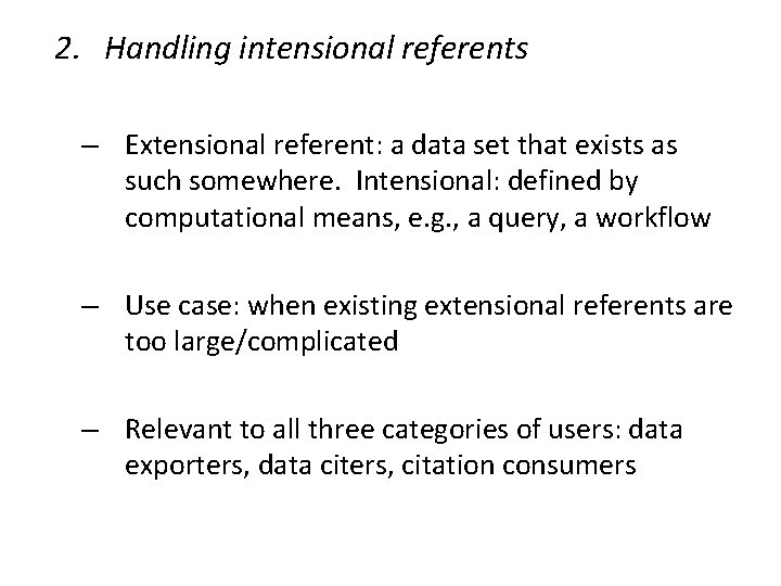 2. Handling intensional referents – Extensional referent: a data set that exists as such