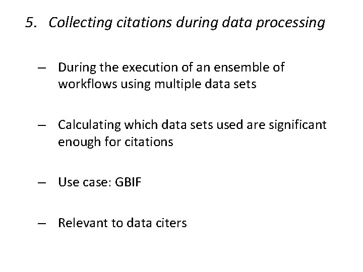 5. Collecting citations during data processing – During the execution of an ensemble of