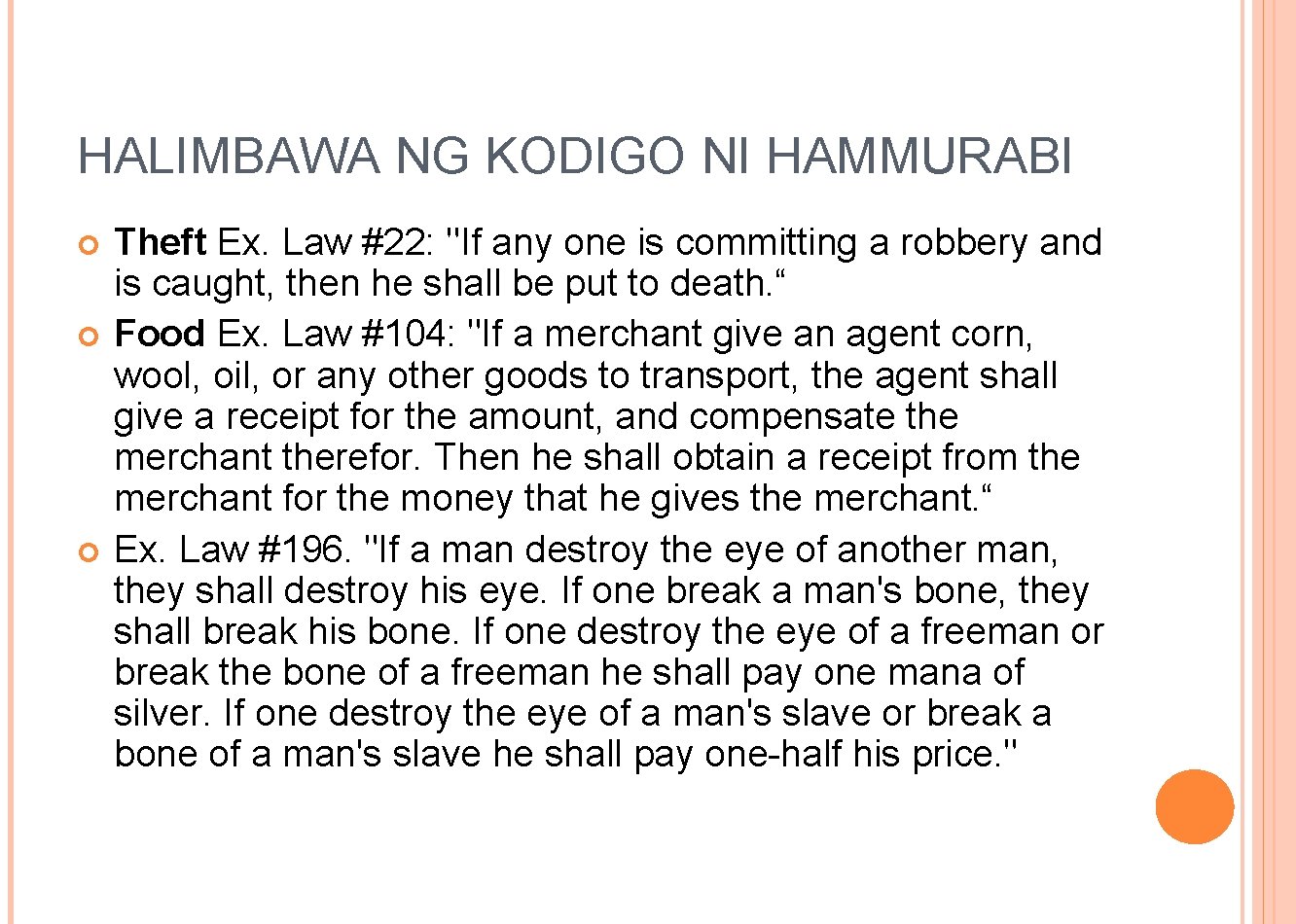 HALIMBAWA NG KODIGO NI HAMMURABI Theft Ex. Law #22: "If any one is committing