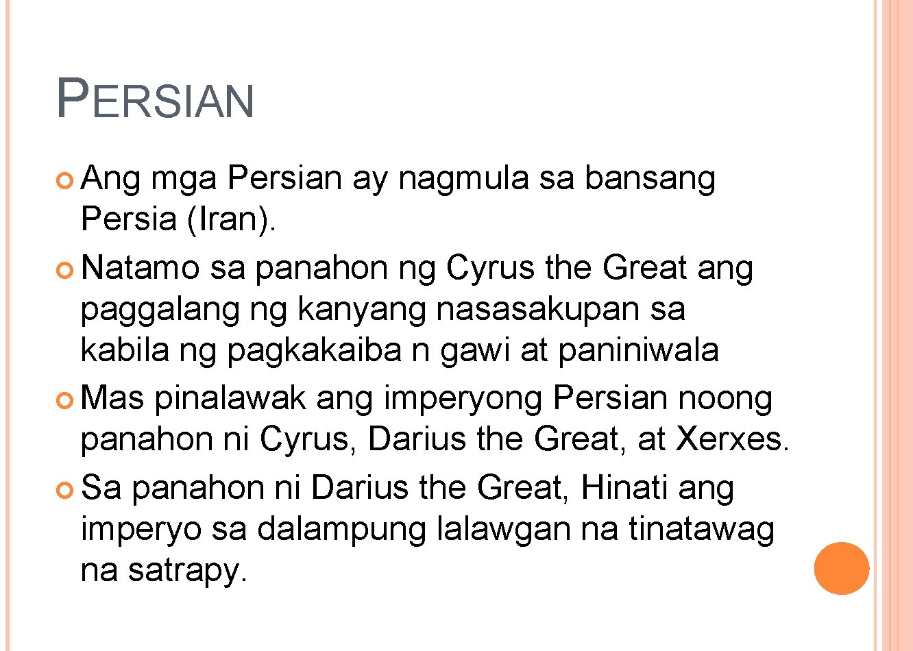 PERSIAN Ang mga Persian ay nagmula sa bansang Persia (Iran). Natamo sa panahon ng